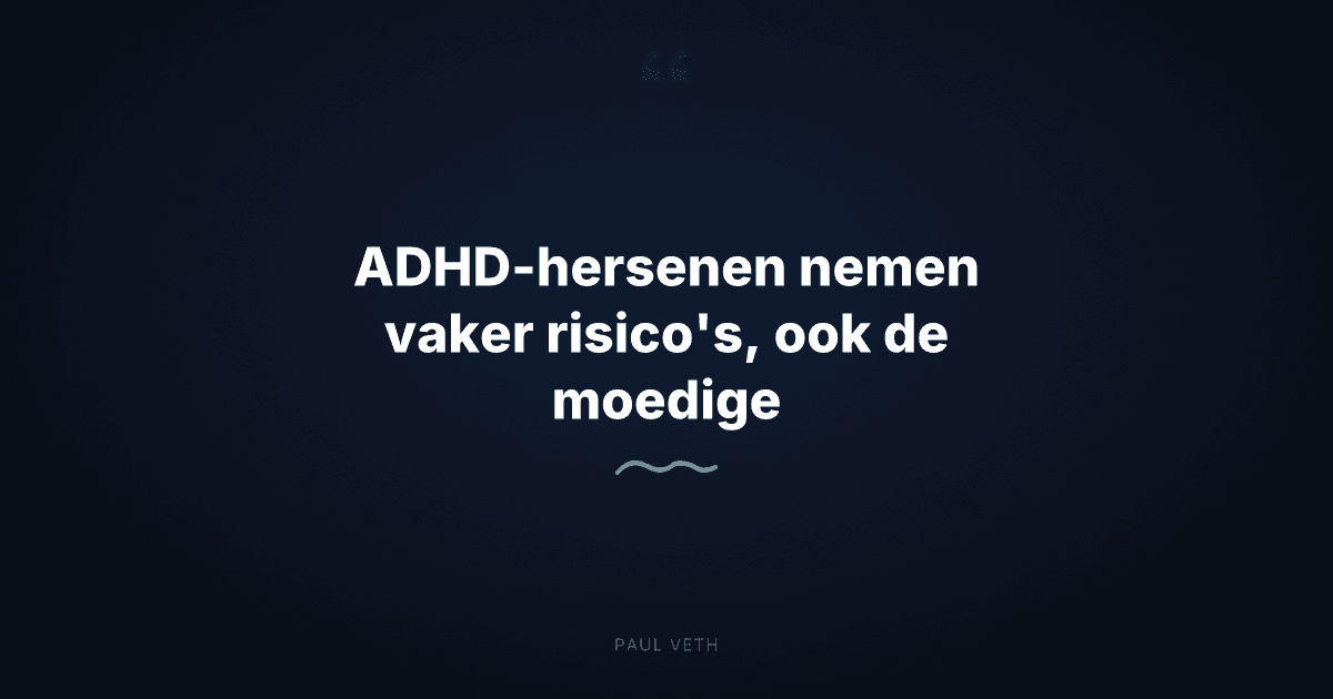 Onderzoek: ADHD-hersenen nemen vaker risico's, ook de goede