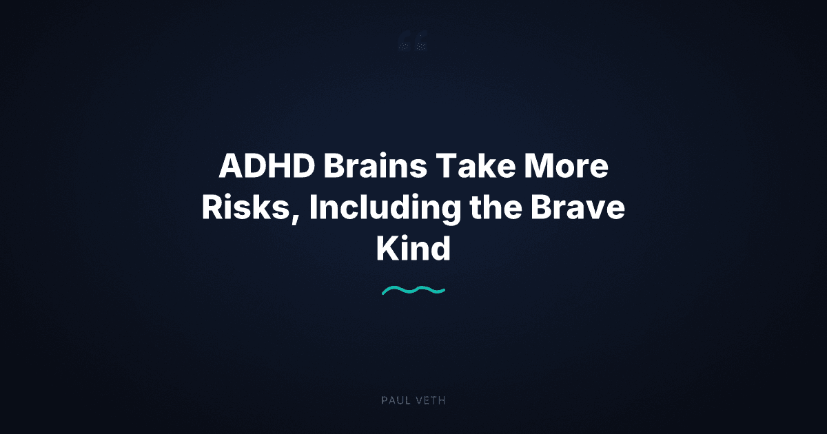 Study Shows ADHD Brains Take More Risks — Including Good Ones