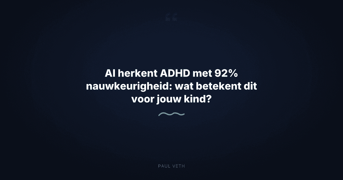 Hoe AI vroege ADHD-signalen bij kinderen herkent: wat je als ouder moet weten