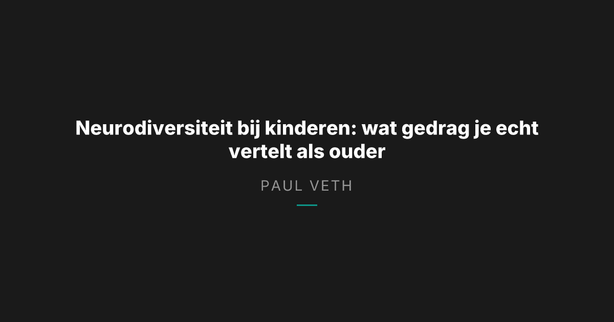 Hoe ziet jouw kind de wereld? Wat neurodivers gedrag je écht vertelt