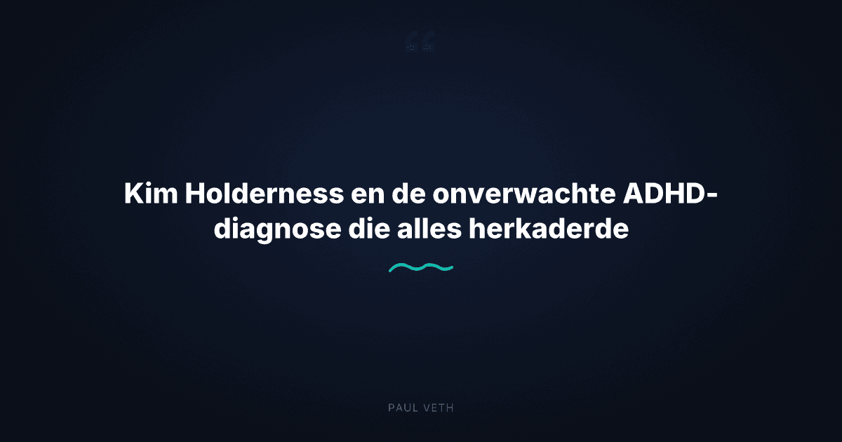 Hoe een late ADHD-diagnose alles verandert wat je dacht te weten