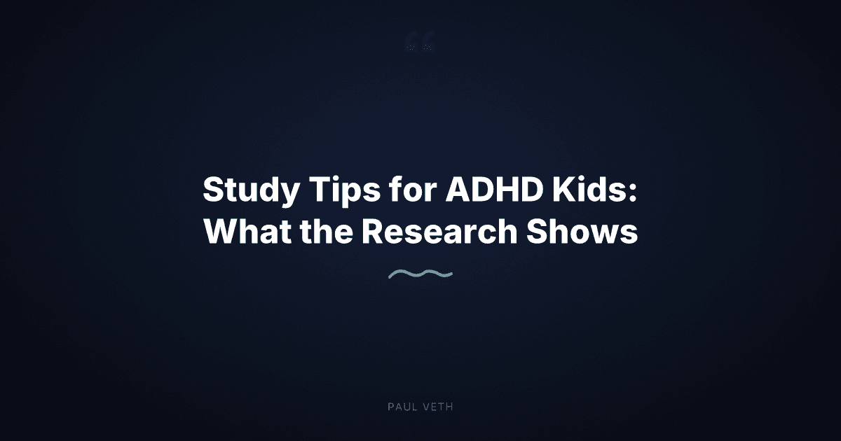 Study Tips for ADHD Kids: What the Research Shows